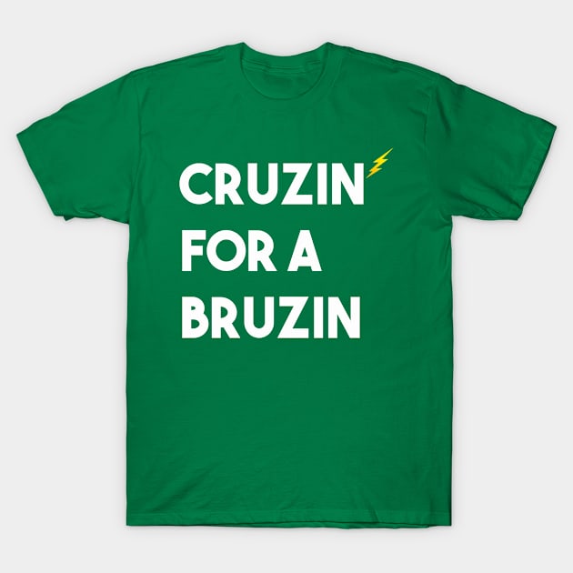 CRUZIN FOR A BRUZIN - Funny T-Shirt by Casino Royal 